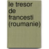 Le Tresor de Francesti (Roumanie) door G. Depeyrot
