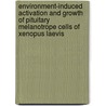 Environment-induced activation and growth of pituitary melanotrope cells of Xenopus laevis by M. Kuribara