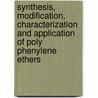 Synthesis, modification, characterization and application of poly phenylene ethers door H.A.M. van Aert