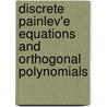 Discrete Painlev'e equations and orthogonal polynomials by Lies Boelen