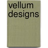 Vellum designs door A. Oostmeijer