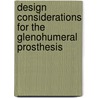 Design considerations for the glenohumeral prosthesis door R. Oosterom