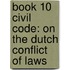 Book 10 Civil Code: on the Dutch Conflict of Laws