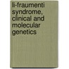 Li-Fraumenti syndrome, clinical and molecular genetics by M. Ruijs