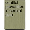 Conflict prevention in Central Asia by John Verhoeven