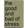 The good and bad of stress door Romy Wichmann