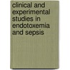 Clinical and experimental studies in endotoxemia and sepsis by J.W. Fijen