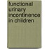 Functional urinary incontinence in children