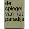 De spiegel van het paradijs by B.M.F. Galdikas