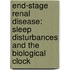 End-stage renal disease: sleep disturbances and the biological clock