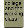 College and the Working Class door Allison L. Hurst