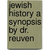 Jewish history a synopsis by dr. Reuven door Bornstein