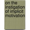 On the instigation of implicit motivation door M. Veltkamp
