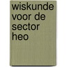Wiskunde voor de sector HEO by D.P.G. van As