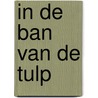 In De Ban Van De Tulp door M.P. Verkerk