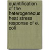 Quantification of the heterogeneous heat stress response of E. coli door Iris Cornet
