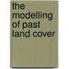 The modelling of past land cover door W. Soepboer