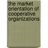 The market orientation of cooperative organizations door K. Kyriakopoulos