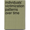 Individuals' Victimization Patterns over Time by M.D. E. Averdijk