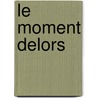 Le moment Delors by C. Didry