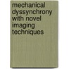 Mechanical dyssynchrony with novel imaging techniques door Jac. van Dijk