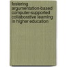 Fostering argumentation-based computer-supported collaborative learning in higher education door Omid Noroozi