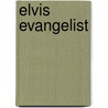Elvis evangelist by John Howard