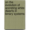 On the evolution of accreting white dwarfs in binary systems by S. Yoon