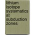 Lithium isotope systematics at subduction zones