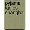Pyjama ladies Shanghai door K. Zastrow