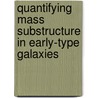 Quantifying mass substructure in early-type galaxies door S. Vegetti