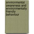 Environmental awareness and environmentally friendly behaviour