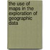 The use of maps in the exploration of geographic data