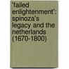 'Failed Enlightenment': Spinoza's Legacy and the Netherlands (1670-1800) by J. Israel