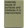 Materials Issues Of Surfaces And Intefaces In Ic Interconnects door H. Li