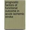 Prognostic factors of functional outcome in acute ischemic stroke door I. Miedema