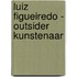 Luiz Figueiredo - outsider kunstenaar