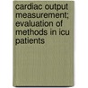 Cardiac Output Measurement; Evaluation Of Methods In Icu Patients door R.B.P. de Wilde