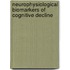 Neurophysiological biomarkers of cognitive decline