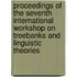 Proceedings of the Seventh International Workshop on Treebanks and Linguistic Theories