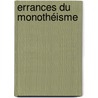 Errances du Monothéisme by Rousseaux