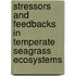 Stressors and feedbacks in temperate seagrass ecosystems