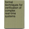 Formal techniques for verification of complex real-time systems door M.C.W. Geilen