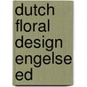 Dutch Floral Design engelse ed door J. van Doesburg