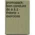 Promopack: Bien Conduire de A à Z - Théorie + Exercices