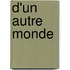 D'un autre monde