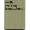 North (version francophone) by R.D. Langlo