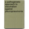 A pathogenetic approach to vaccination against pleuropneumonia door I. Van Overbeke
