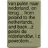 Van Polen naar Nederland, en terug... From Poland to the Netherlands, and back...Z Polski do Niderlandów, i z powrotem...