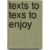 Texts to texs to enjoy